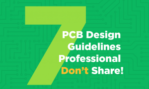 Top 7 PCB Design Rules Professional Don’t Share