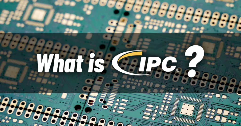 IPC - PCB Standard that you should know