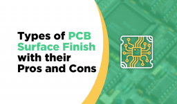 Types Of PCB Surface Finish That Are Important With Pros/Cons