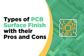 Types Of PCB Surface Finish That Are Important With Pros/Cons