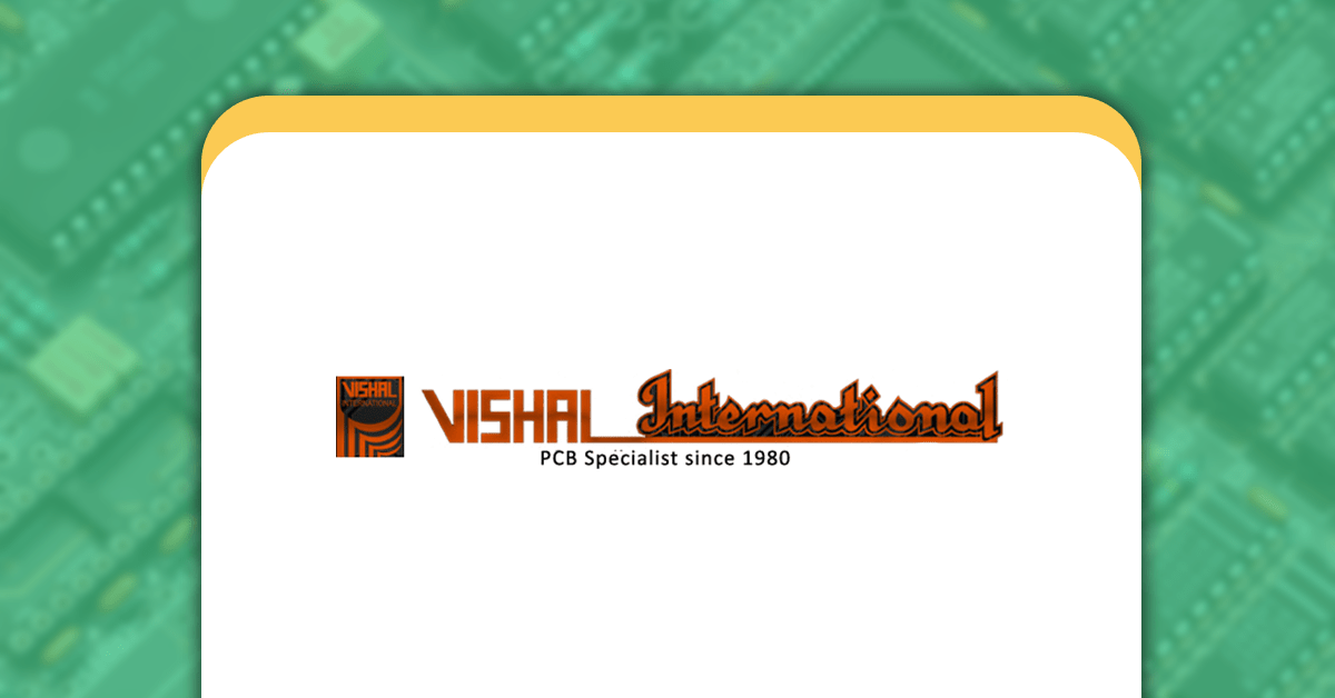 Vishal International : 40 Year Of PCB Fabrication in India